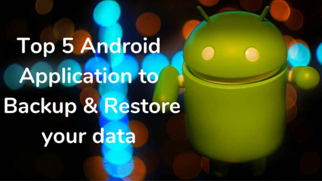 Android Application to Backup & Restore your data-The Android Mania